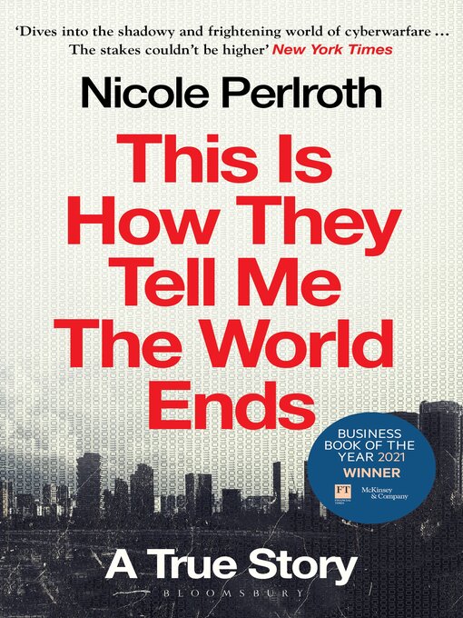 Title details for This Is How They Tell Me the World Ends by Nicole Perlroth - Available